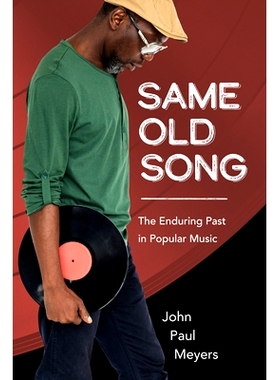 预订 Same Old Song: The Enduring Past in Popular Music 同一首老歌：流行音乐中的永恒过去: 9781496850867