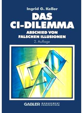 预订 Das CI-Dilemma: Abschied von falschen Illusionen: 9783663057994