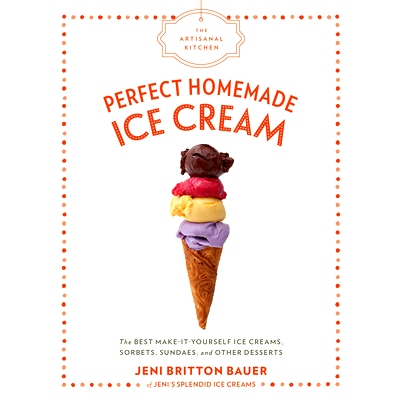 预订 The Artisanal Kitchen: Perfect Homemade Ice Cream: The Best Make-It-Yourself Ice Creams, Sorbets, Sundaes, and Othe