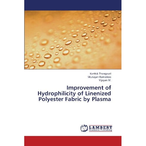 预订 Improvement of Hydrophilicity of Linenized Polyester Fabric by Plasma: 9783659423178