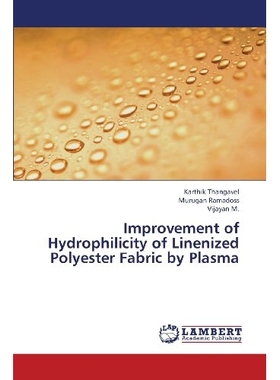 预订 Improvement of Hydrophilicity of Linenized Polyester Fabric by Plasma: 9783659423178