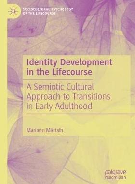 【预订】Identity Development in the Lifecourse:A Semiotic Cultural Approach to Transitions in Early Adulthood