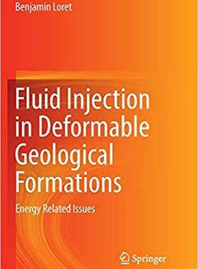 【预售】Fluid Injection in Deformable Geological Formations: Energy Related Issues