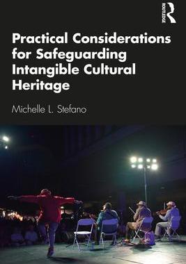 [预订]Practical Considerations for Safeguarding Intangible Cultural Heritage 9780367472269