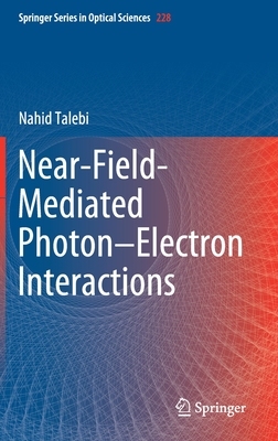 【预订】Near-Field-Mediated Photon–Electron Interactions