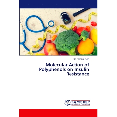 预订 Molecular Action of Polyphenols on Insulin Resistance: 9786207647231