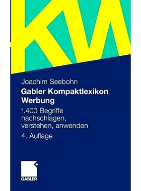 预订 Gabler Kompaktlexikon Werbung: 1.400 Begriffe nachschlagen, verstehen, anwenden: 9783834901484