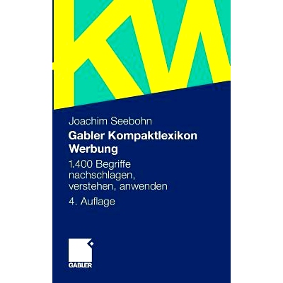 预订 Gabler Kompaktlexikon Werbung: 1.400 Begriffe nachschlagen, verstehen, anwenden: 9783834901484