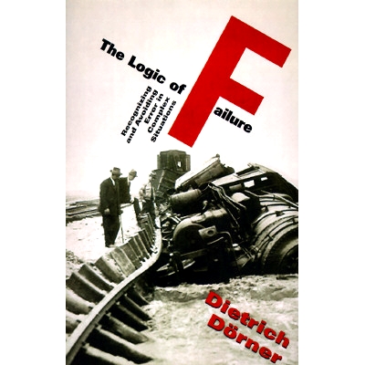 预订 The Logic of Failure: Recognizing and Avoiding Error in Complex Situations: 9780201479485