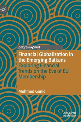【预订】Financial Globalization in the Emerging Balkans