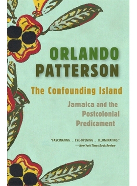 预订 The Confounding Island: Jamaica and the Postcolonial Predicament: 9780674292246