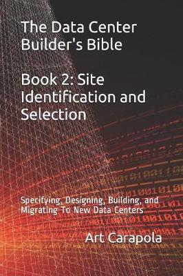 【预订】The Data Center Builder’s Bible - Book 2 : Site Identification and Selection: Specifying, Designing, Build...