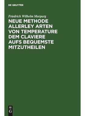 预订 Neue Methode allerley Arten von Temperature dem Claviere aufs bequemste mitzutheilen: 9783112511077