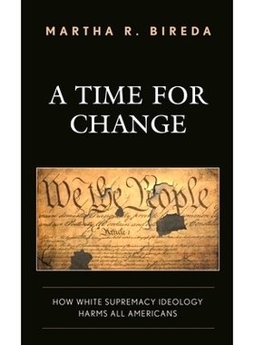 预订 A Time for Change: How White Supremacy Ideology Harms All Americans 变革的时刻：白人*上意识形态如何危害所有美国人: