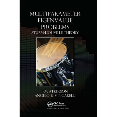 Multiparameter Eigenvalue Problems: Sturm-Liouville Theory 参数特征值问题：斯图模-刘维尔理论: 9780367383220