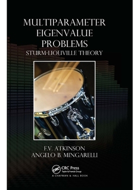 Multiparameter Eigenvalue Problems: Sturm-Liouville Theory 参数特征值问题：斯图模-刘维尔理论: 9780367383220