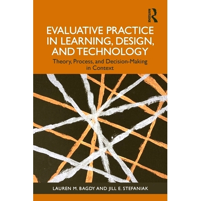 预订 Evaluative Practice in Learning, Design, and Technology: Theory, Process, and Decision-Making in Context 评估实践的