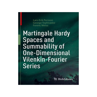 [预订]Martingale Hardy Spaces and Summability of One-Dimensional Vilenkin-Fourier Series 9783031144615