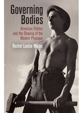 预订 Governing Bodies: American Politics and the Modern Physique 领导机构：美国政治与现代形态: 9780812250190