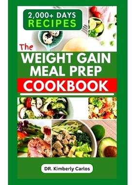 预订 The Weight Gain Meal Prep Cookbook: Quick and Easy Bodybuilding Recipes for Beginners: 9798876725769