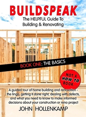 预订 Buildspeak #1 - The Basics: Getting a General Understanding of What Goes into Building a Home: 9780648951506