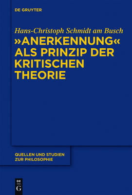 【预订】Anerkennung als Prinzip der Kritischen Theorie 9783110255669