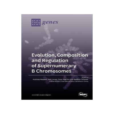 [预订]Evolution, Composition and Regulation of Supernumerary B Chromosomes 9783038977865