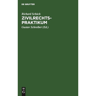 预订 Zivilrechtspraktikum: Zum Selbststudium und zum Lehrgebrauche: 9783112448199