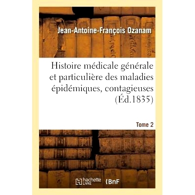 预订 Histoire Médicale Générale Et Particulière Des Maladies Épidémiques, Contagieuses, 1835 Tome 2: Et Épizotiqu