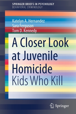 【预订】A Closer Look at Juvenile Homicide: Kids Who Kill