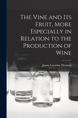 [预订]The Vine and Its Fruit, More Especially in Relation to the Production of Wine 9781018357423