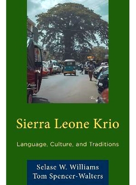 预订 Sierra Leone Krio: Language, Culture, and Traditions 塞拉利昂克里奥:其语言、文化和传统: 9780761874508