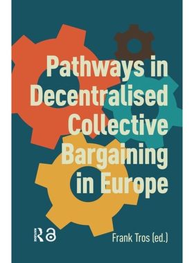 预订 Pathways in Decentralised Collective Bargaining in Europe 欧洲去中心化集体谈判的路径: 9789048560233
