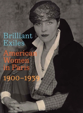 预订 Brilliant exiles. American women in Paris, 1900–1939.: American Women in Paris, 1900-1939 才华横溢的流亡者，1900