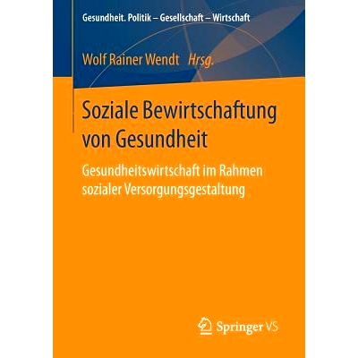 预订 Soziale Bewirtschaftung von Gesundheit: Gesundheitswirtschaft im Rahmen sozialer Versorgungsgestaltung: 97836581503