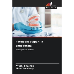 预订 Patologie pulpari in endodonzia: Dalla diagnosi alla gestione. DE: 9786209231865