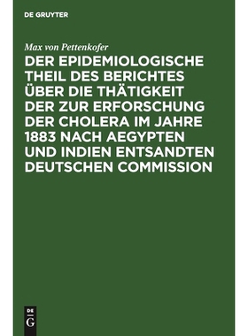 预订 Der epidemiologische Theil des Berichtes über die Thätigkeit der zur Erforschung der Cholera im Jahre 1883 nach A