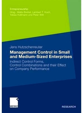预订 Management Control in Small and Medium-Sized Enterprises: Indirect Control Forms, Control Combinations and their Ef