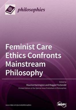 [预订]Feminist Care Ethics Confronts Mainstream Philosophy 9783036553306