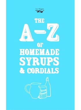 预订 A-Z of Homemade Syrups and Cordials: 9781473311091