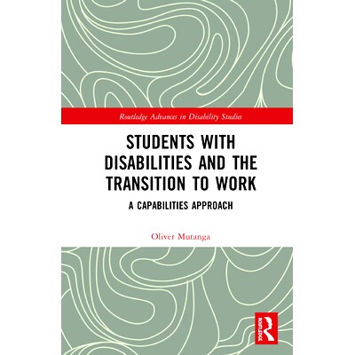 预订 Students with Disabilities and the Transition to Work: A Capabilities Approach 残疾学生与转型到工作：能力方法: 9781