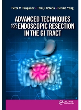 预订 Advanced Techniques for Endoscopic Resection in the GI Tract 胃肠道内切除术的先进技术: 9781630914592