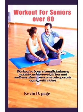 预订 Workout For Seniors Over 60: Workout to boost strength, balance, mobility, achieve weight loss and wellness, also t