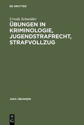 【预订】Übungen in Kriminologie, Jugendstrafrecht, Strafvollzug 9783110059823