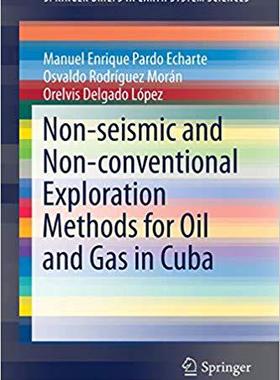 【预售】Non-seismic and Non-conventional Exploration Methods for Oil and Gas in Cuba
