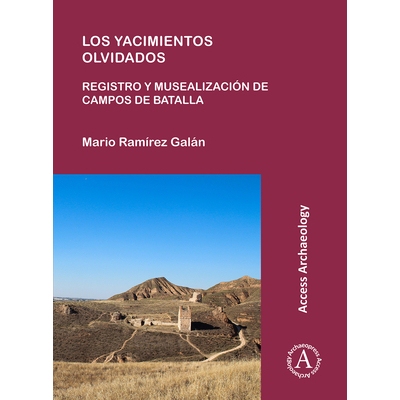 预订 Los yacimientos olvidados: registro y musealización de campos de batalla 被遗忘的遗址战场的记录和博物馆化: 9781784