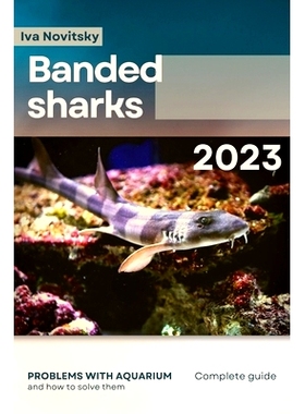 预订 Banded sharks: Problems with aquarium and how to solve them: 9798864926239