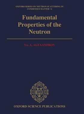 【预订】Fundamental Properties of the Neutron