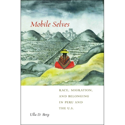 Race, Migration, and Belonging in Peru a