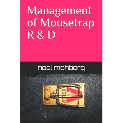 预订 Management of Mousetrap R&D: 9780985330811
